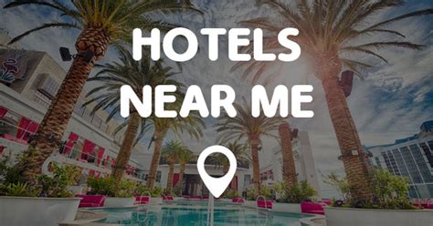 Hotels Near Me Find Hotels Near Me Locations Quick And Easy
