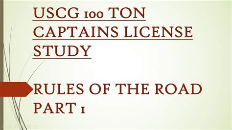 100 Ton Uscg Captains License Study Rules Of The Road Part 1 With