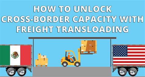 How To Unlock Cross Border Capacity With Freight Transloading