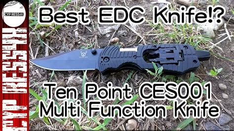 Best Edc Knife Ten Point Ces001 Tactical Knife The Review Youtube