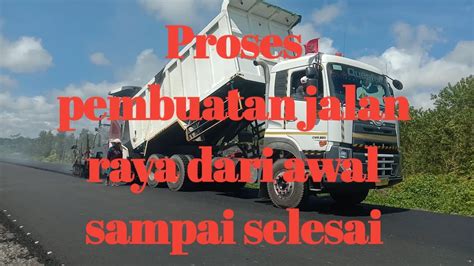 Pembinaan keselamatan di jalan raya. Ada yg tau proses pembuatan jalan raya yg setiap hari ...