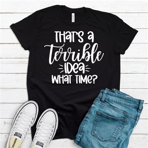 that s a terrible idea shirt what time t shirt funny etsy