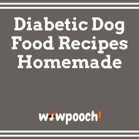 Depending on your dog's breed, there are several unique health concerns that you need to be aware of. Diabetic Dog Food Recipes Homemade, Homemade Diabetic Dog ...