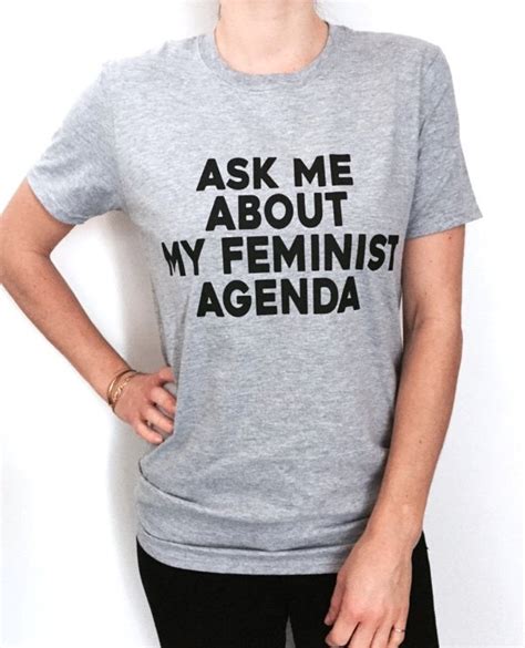 Ask Me About My Feminist Agenda Tshirt