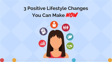 3 Positive Lifestyle Changes You Can Make Now
