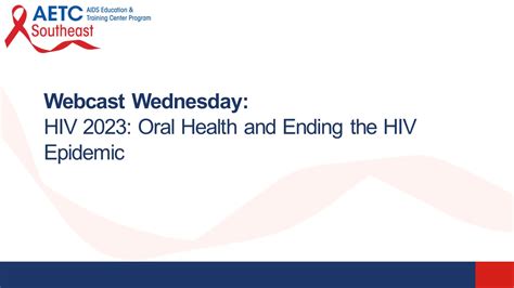 Webinar Hiv 2023 Oral Health And Ending The Hiv Epidemic Southeast