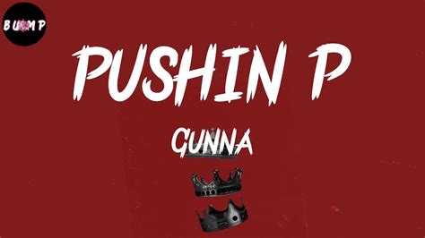 Pushin P Lyrics Gunna 👐🏾 Youtube