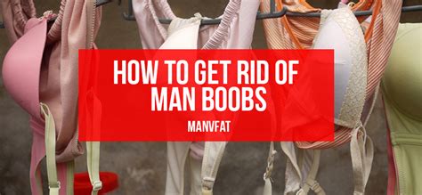 How To Get Rid Of Man Boobs Everything You Need To Know Man V Fat