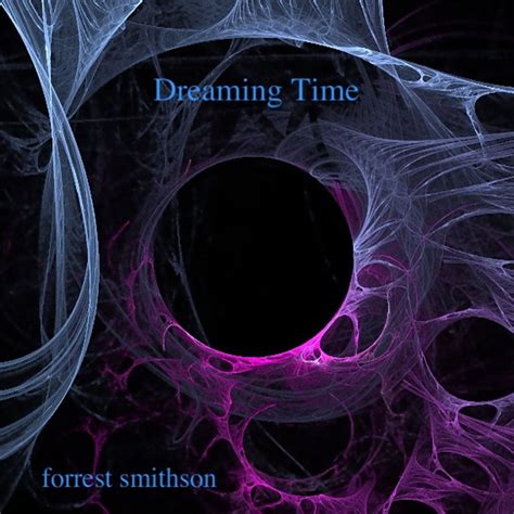 Dreaming Time Forrest Smithson
