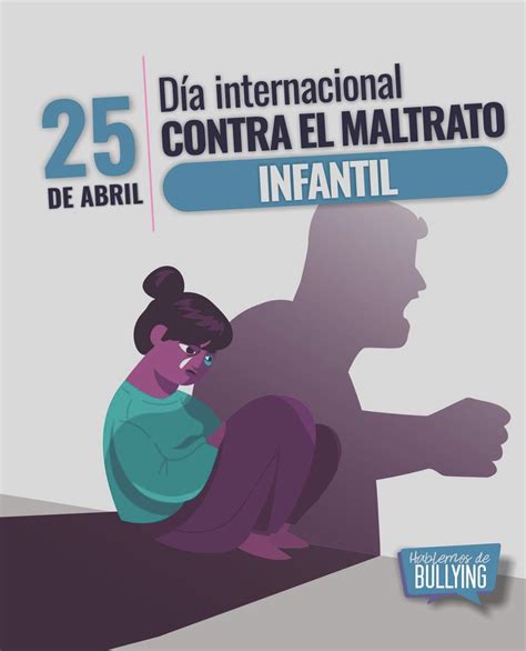 día internacional contra el maltrato infantil hablemos de bullying