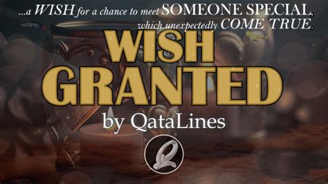 Wish Granted By Qatalines Youtube