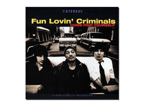 February Fun Lovin Criminals Come Find Yourself What Are The Best