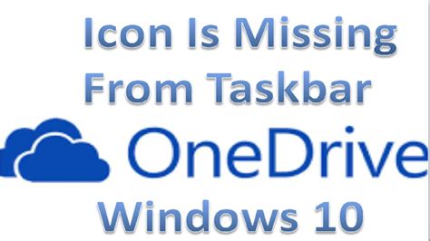 Onedrive Icon Missing Windows 10 Taskbar Youtube