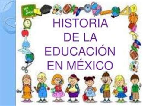Antecedentes HistÓricos De La EducaciÓn Preescolar En MÉxico Timeline