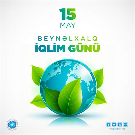 15 may - Beynəlxalq İqlim Günüdür |Azərbaycan Energetika Nazirliyi