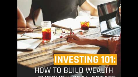 Investing 101 How To Build Wealth Through Real Estate Youtube