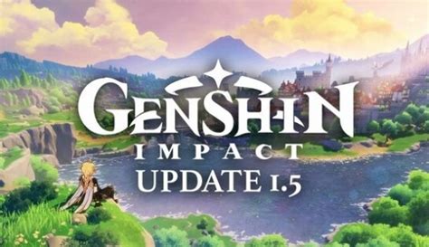 Genshin Impact Version 15 New Characters Features Patch Notes