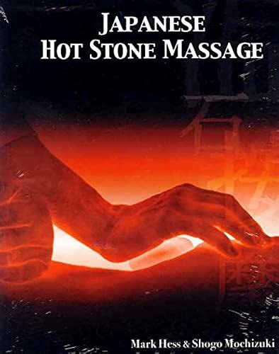 Japanese Hot Stone Massage Hess Mark Mochizuki Shogo 9781576151501 Abebooks