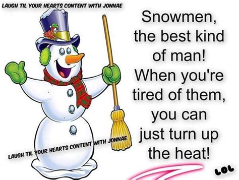 Snowmen Are The Best Kind Of Men Funny Quotes Christmas Humor Lol Fun Quotes Funny Funny