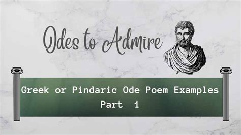 Odes To Admire Greek Or Pindaric Ode Poem Part 1