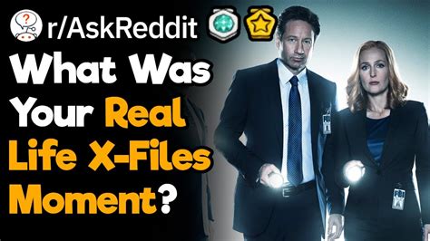 What Was Your X Files Moment In Real Life Youtube