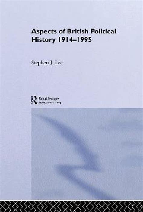 Aspects Of British Political History 1914 1995 9780415131025