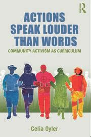 Actions Speak Louder Than Words Community Activism As Curriculum S