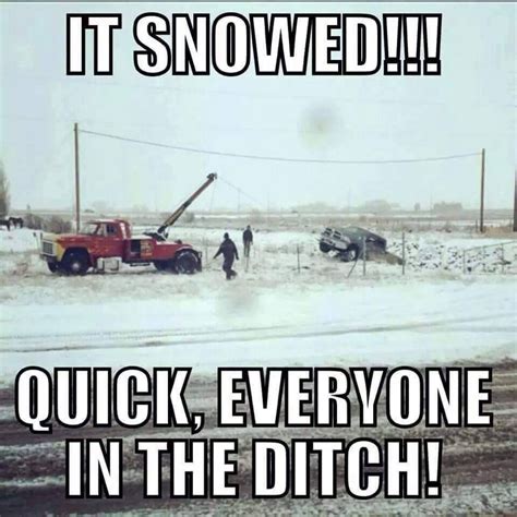 Hit The Ditch Snow Quotes Funny Winter Humor Snow Humor