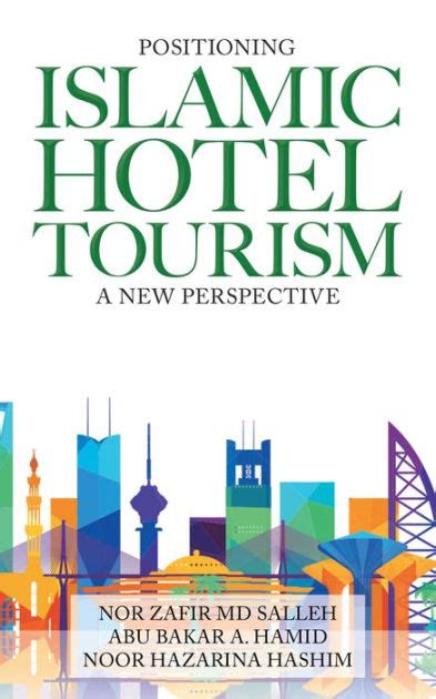 Abu bakar bin mohamad diah merupakan seorang ahli politik umno negeri melaka. Positioning Islamic Hotel Tourism: A New Perspective by ...