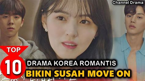 10 Rekomendasi Drama Korea Romantis Yang Bikin Susah Move On Youtube