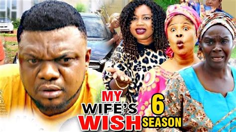 my wife s wish season 6 new movie 2019 latest nigerian nollywood movie full hd download