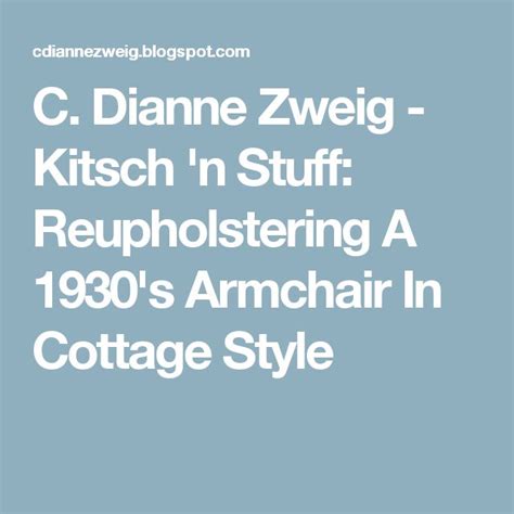 C Dianne Zweig Kitsch N Stuff Reupholstering A 1930s Armchair In