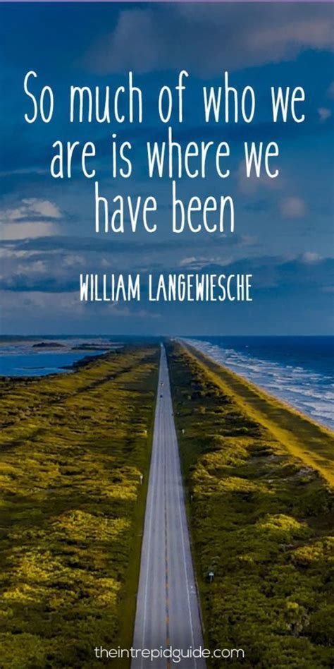 Travelquote So Much Of Who We Are Is Where We Have Been Travel Quotes