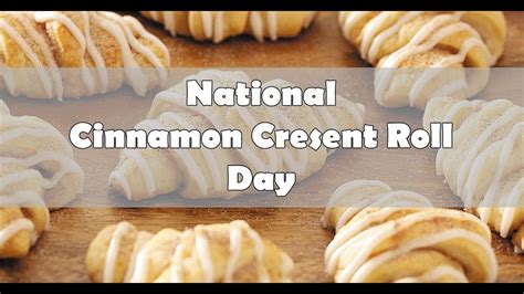 National Cinnamon Crescent Roll Day April 10 Mobile Cuisine Youtube