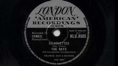 The Rays Silhouettes 1957 78 Rpm Youtube