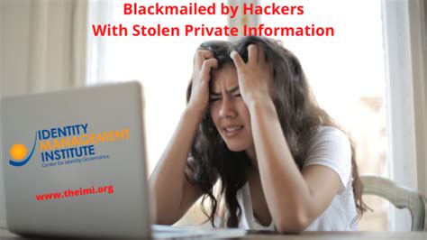 Blackmailing With Stolen Private Information Identity Management Institute®