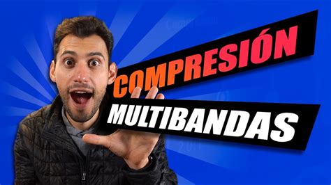 5 tips PRO: COMPRESIÓN MULTIBANDAS - YouTube