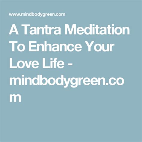 A Tantra Meditation To Enhance Your Love Life Mantras Meditation