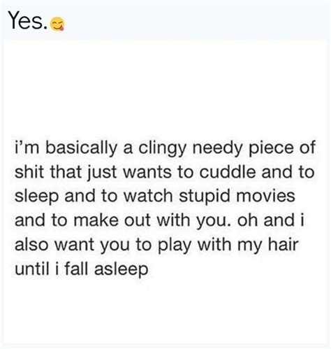 I don't depend on it, as i did in the past, and it doesn't take away my individuality. Define clingy boyfriend.