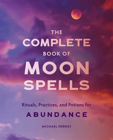The Complete Book Of Moon Spells Book By Michael Herkes Official