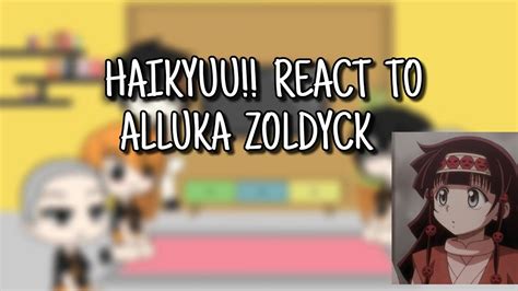 Haikyuu React To Alluka Zoldyckgacha Life• 🥀🍃 • Youtube