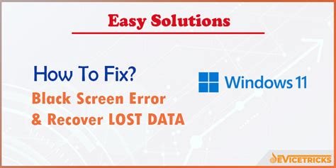 Fix Black Screen Error Windows 11 And Recover Lost Data Device Tricks