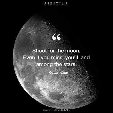 Oscar Wilde Aim For The Moon - Shoot for the moon. Even if... Quote from Oscar Wilde - Unquote
