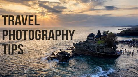 5 Travel Photography Tips You Must Know Youtube