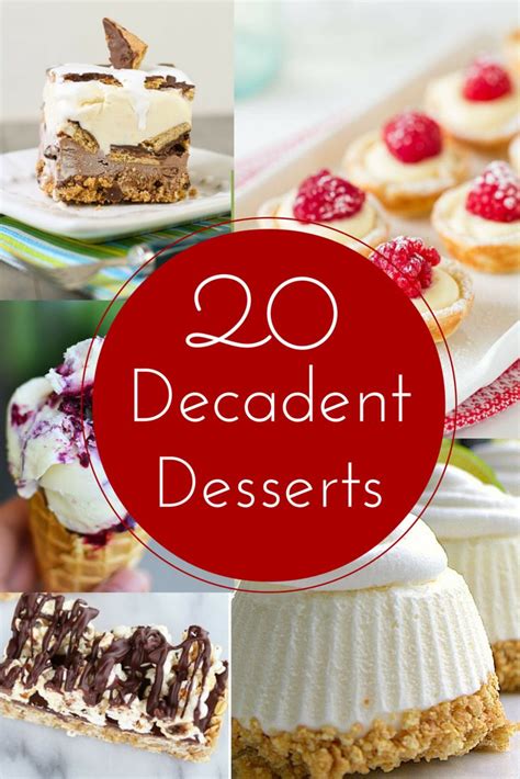 20 Decadent Desserts Round Up Decadent Desserts Desserts Decadent