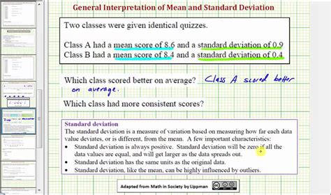 A high standard deviation means that values are generally far from the mean, while a low standard deviation indicates that values are clustered many scientific variables follow normal distributions, including height, standardized test scores, or job satisfaction ratings. Ex: Interpret the Mean and Standard Deviation of Two Data ...