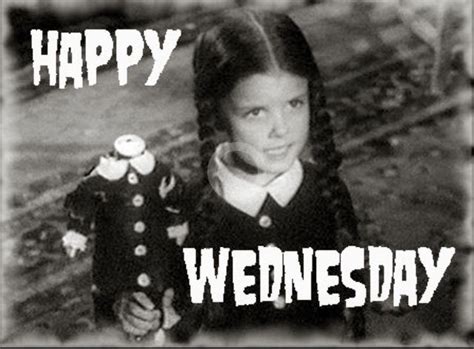 Wednesday Wednesday Addams Happy Wednesday Wednesday Humor
