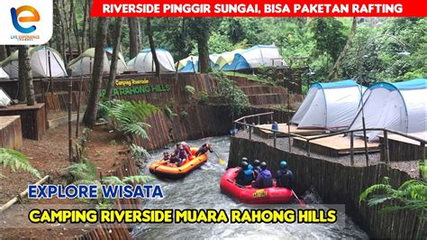 Camping Pinggir Sungai Pangalengan Camping Riverside Muara Rahong