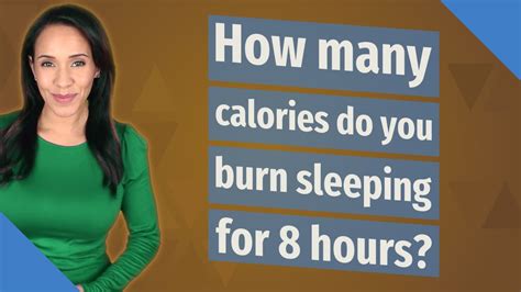 How Many Calories Do You Burn Sleeping For 8 Hours Youtube