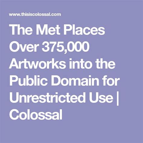 The Met Places Over 375000 Artworks Into The Public Domain For
